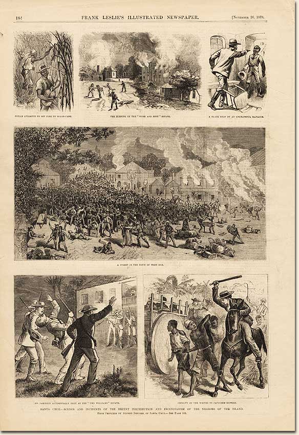 Alfred Rondier. Santa Cruz: Scenes and Incidents of the Recent Insurrection and Incediarism of the Negroes of the Island. New York: Frank Leslie, 1878. After emancipation in 1848, former slaves who worked on plantations received a fixed wage set by a Labor Act. That act was repealed in 1878, triggering a riot on St. Croix. Image no. 2004-242-3