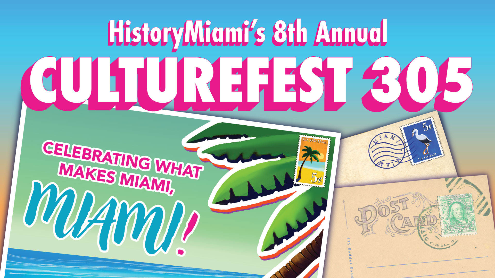 Graphic that reads "HistoryMIami's 8th Annual CultureFest 305" with a postcard image that reads "Celebrating what makes Miami, Miami!"